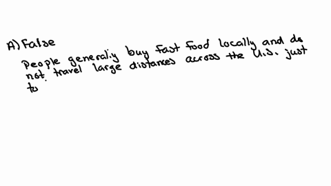decide-whether-each-of-the-following-statements-is-true-or-false-and-explain-why-a-fast-food-chains