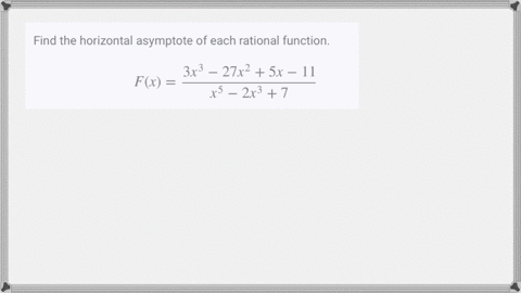 find-the-horizontal-asymptote-of-each-rational-function-fxfrac3-x3-27-x25-x-11x5-2-x37