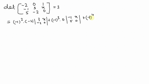 solve-each-determinant-equation-for-x-operatornamedetleftbeginarrayrrr-2-0-1-1-3-x-5-2-0endarrayrigh