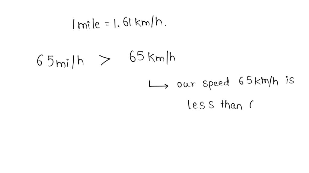 SOLVED:Many highways in the United States have a speed limit of 65 mi ...