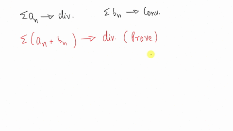 prove-that-if-sigma-a_n-diverges-and-sigma-b_n-converges-then-sigmalefta_nb_nright-diverges
