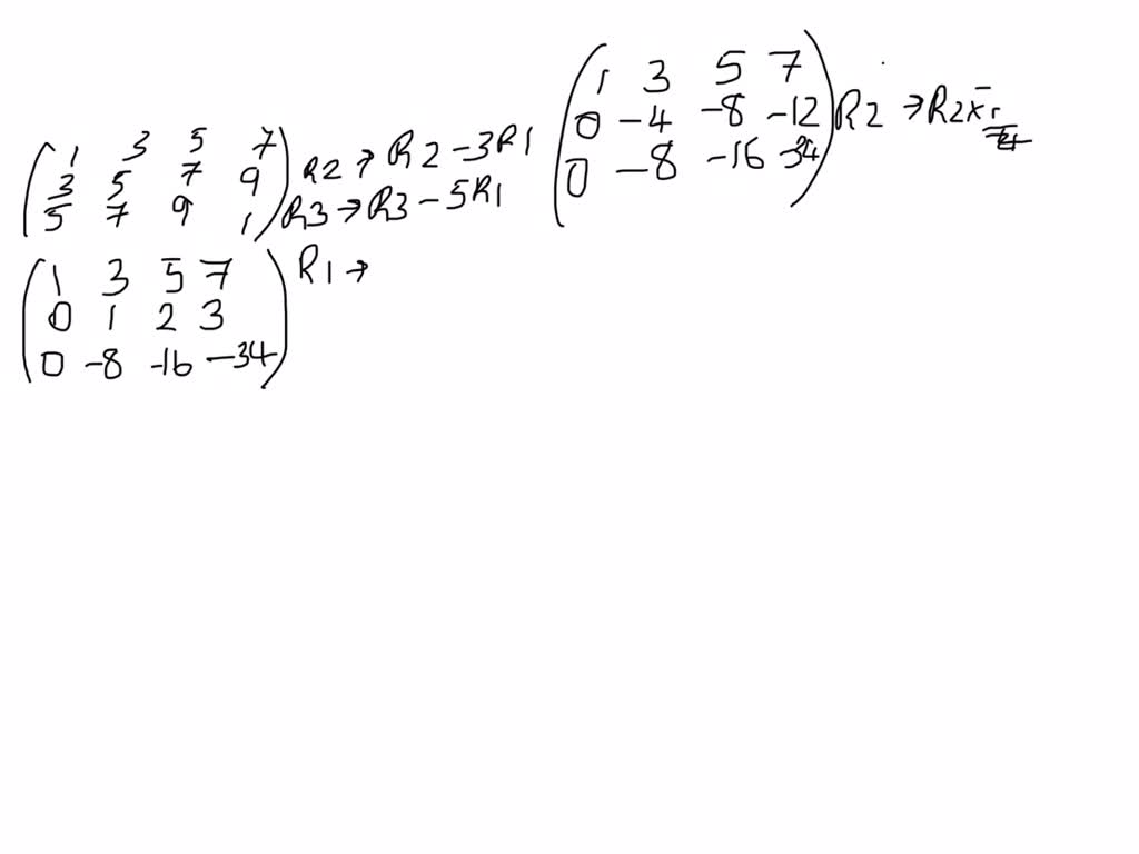 SOLVED Row reduce the matrices in Exercises 3 and 4 to reduced