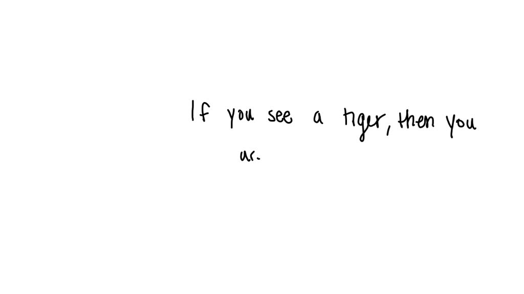 Write the converse of the conditional statement. Decide whether it is true or false.
If you go to the zoo, then you will see a tiger.