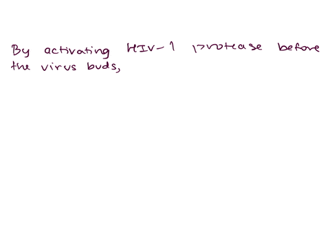why-would-the-activation-of-hiv-1-protease-before-the-virus-buds-from-its-host-cell-be-disadvantageo
