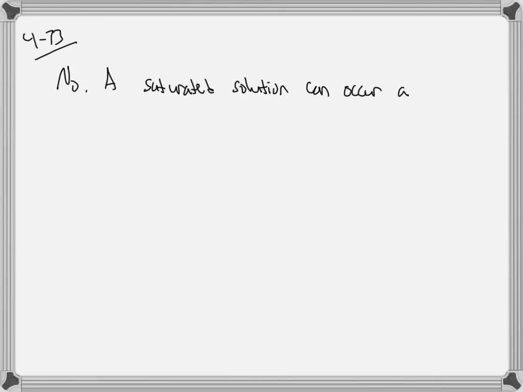 solved-is-a-saturated-solution-always-a-concentrated-solution-explain