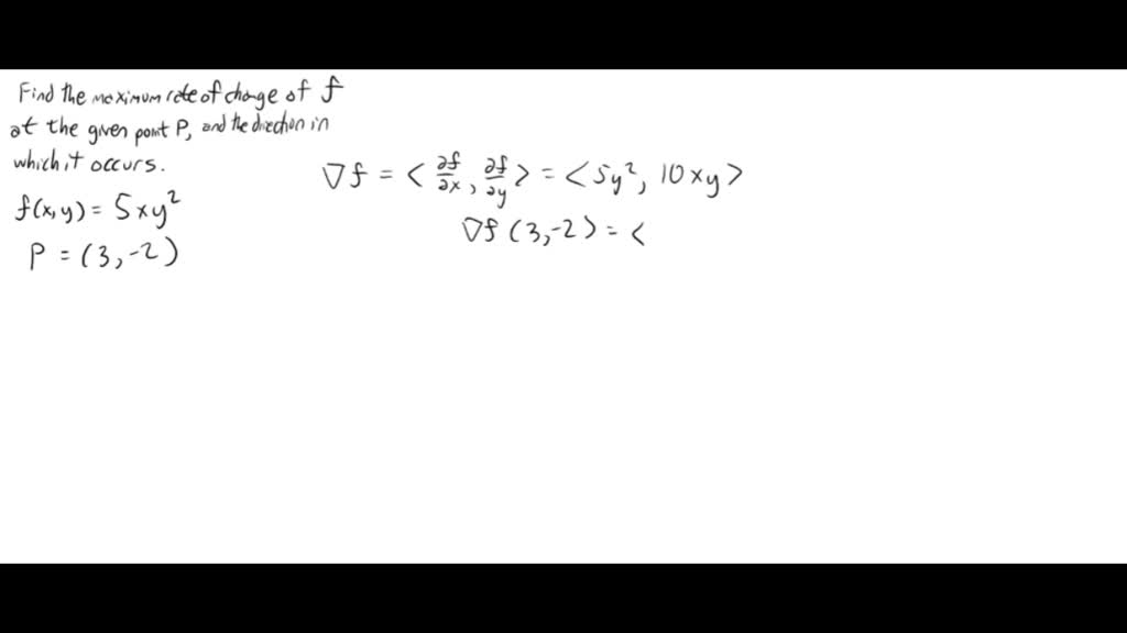  SOLVED a What Is The Rate Of Change Of F x Y 3 X Y y 2 At The 