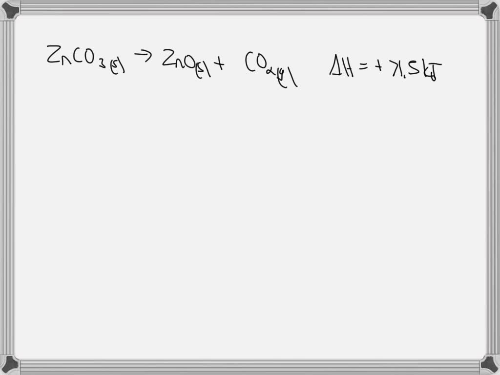 The of zinc carbonate, ZnCO3( s), into zinc oxide, ZnO(s