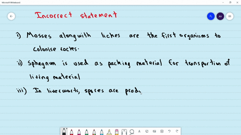 which-of-the-following-statements-is-incorrect-a-mosses-alongwith-lichens-are-the-first-organisms-to