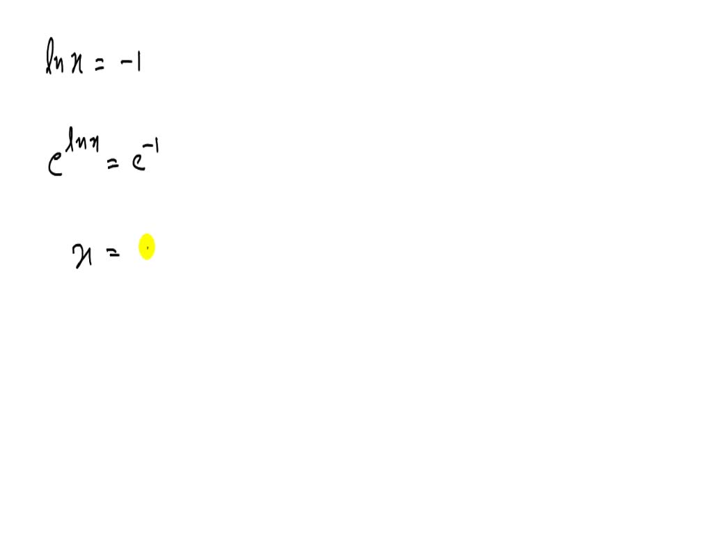 SOLVED:Solve for x. lnx=-1