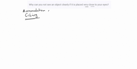 why-can-you-not-see-an-object-clearly-if-it-is-placed-very-close-to-your-eyes
