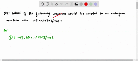 which-of-the-following-reactions-could-be-coupled-to-an-endergonic-reaction-with-delta-g356-mathrmkj