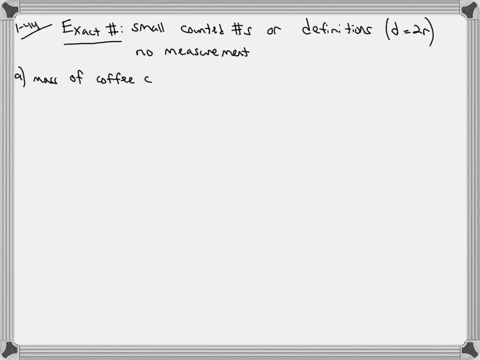 indicate-which-of-the-following-are-exact-numbers-a-the-mass-of-a-32-oz-can-of-coffee-b-the-number-o