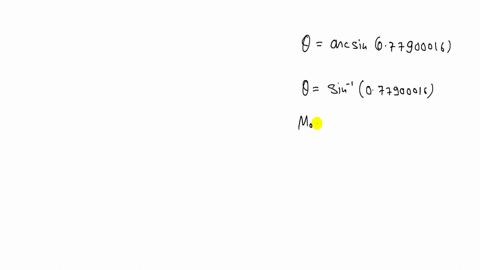 use-a-calculator-to-approximate-each-value-in-decimal-degrees-thetaarcsin-077900016-2