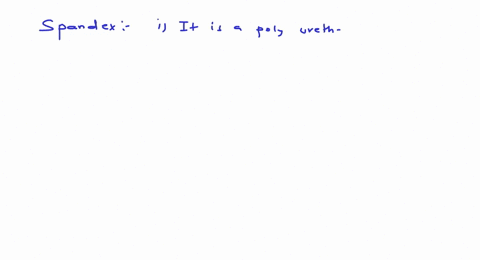 which-isare-correct-about-spandex-i-it-is-a-poly-urethane-ii-it-is-a-flexible-polymer-iii-it-is-a--2