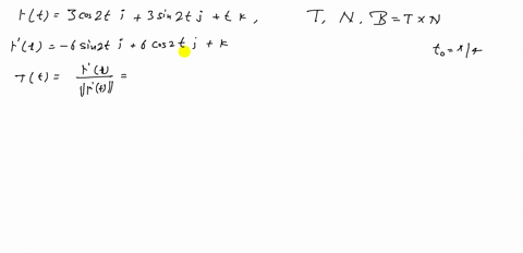 find-the-vectors-mathbft-and-mathbfn-and-the-binormal-vector-mathbfbmathbft-times-mathbfn-for-the--6