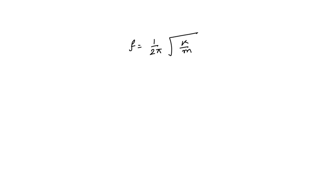 solved-determine-you-would-like-to-increase-the-frequency-of-oscillations-of-a-mass-spring