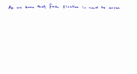 which-one-of-the-following-ores-is-best-concentrated-by-froth-floatation-method-a-cassiterite-b-ga-2
