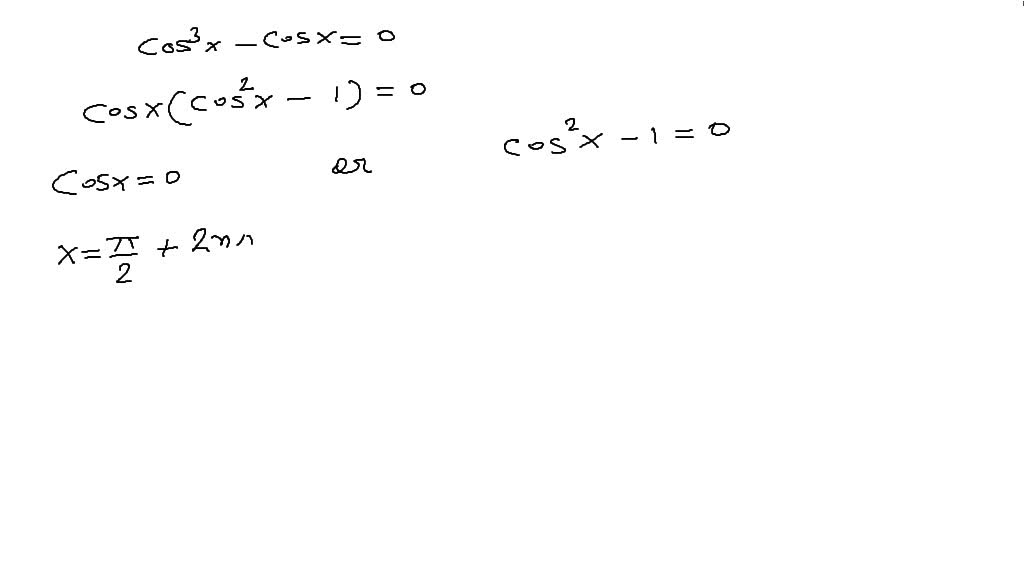 SOLVED Solve The Equation Cos 3 X cosx 0