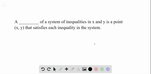 fill-in-the-blanks-a-________-of-a-system-of-inequalities-in-x-and-y-is-a-point-x-y-that-satisfies-e