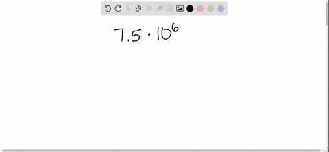 ⏩SOLVED:Convert each number to decimal form. 7.5 ×10^6 | Numerade