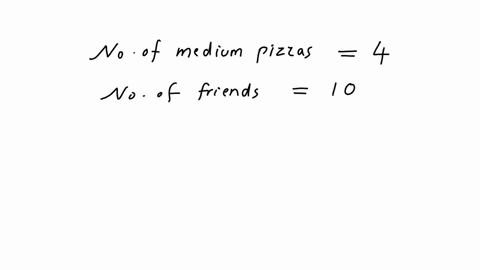 suppose-10-friends-share-4-medium-sized-pizzas-so-that-each-friend-gets-the-same-amount-what-fractio