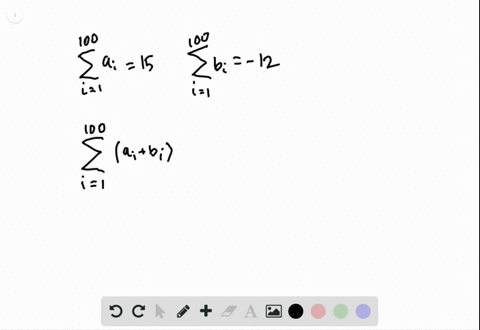 suppose-that-sum_i1100-a_i15-and-sum_i1100-b_i-12-in-the-following-exercises-compute-the-sums-sum_i1