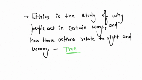 determine-whether-the-following-statements-about-the-nature-of-ethics-are-true-or-false-explain-yo-2