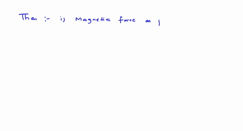 two-protons-are-moving-with-same-velocity-in-magnetic-field-of-same-magnitude-then-a-magnetic-force-