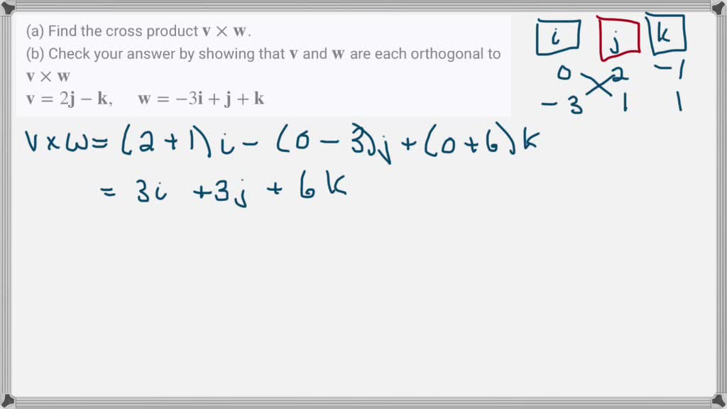 SOLVED:(a) Find The Cross Product 𝐯 ×𝐰. (b) Check Your Answer By ...