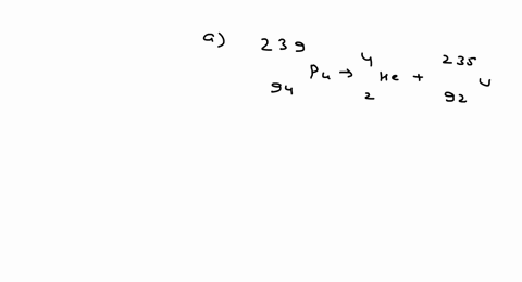 what-nuclide-is-produced-in-the-following-radioactive-decays-a-alpha-decay-of-_94239-mathrmpu-b-beta