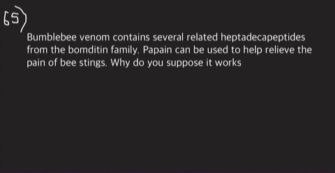 bumblebee-venom-contains-several-related-heptadecapeptides-from-the-bomditin-family-papain-can-be-us