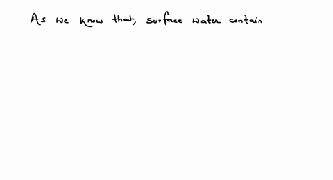 surface-water-contains-a-suspended-impurities-b-organic-impurities-c-salt-d-salt-and-organic-compoun