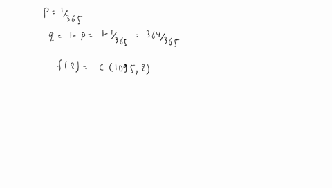 write-both-the-binomial-and-the-poisson-probability-that-out-of-1095-people-exactly-2-were-born-on-j