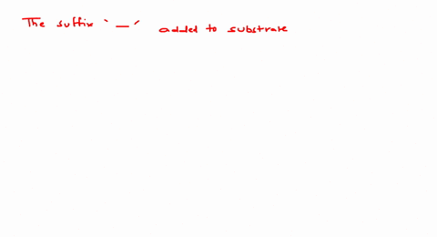 the-suffix-added-to-substrate-for-naming-the-enzyme-is-a-ase-b-in-c-zyme-d-ose