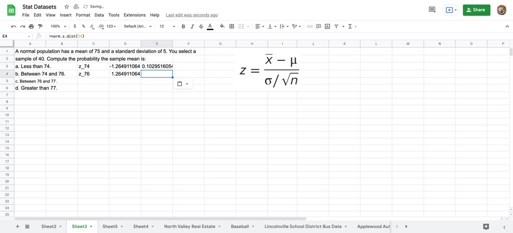 A normal population has a mean of 75 and a standard deviation of 5 . You select a sample of $40 .$ Compute the probability the sample mean is:
a. Less than 74 .
b. Between 74 and 76 .
c. Between 76 and 77 .
d. Greater than 77 .