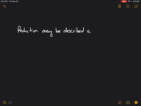 reduction-may-be-described-as-an-of-electrons-or-as-a-decrease-in-________
