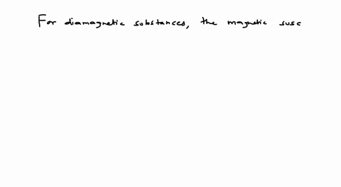 the-variation-of-magnetic-susceptibility-chi-with-temperature-for-a-diamagnetic-substance-is-best-re