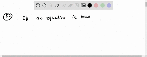 determine-whether-each-statement-is-true-or-false-if-an-equation-is-true-for-some-values-but-not-a-2