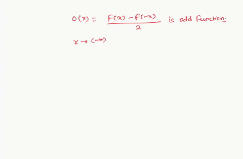show-that-if-f-is-any-function-then-the-function-o-defined-by-oxfracfx-f-x2-is-odd