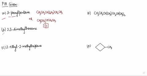 give-the-name-or-condensed-structural-formula-as-appropriate-a-3-phenylpentane-b-23-dimethythexane-c