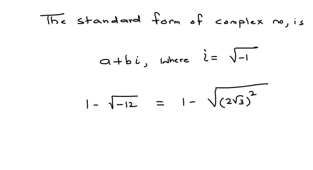 SOLVED Write The Complex Number In Standard Form 1 sqrt 12 