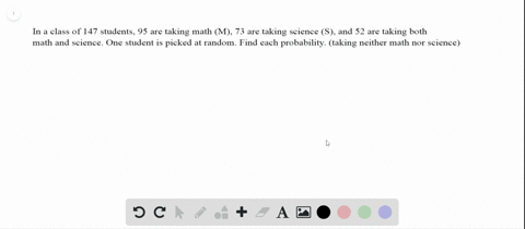 in-a-class-of-147-students-95-are-taking-math-m-73-are-taking-science-s-and-52-are-taking-both-mat-4