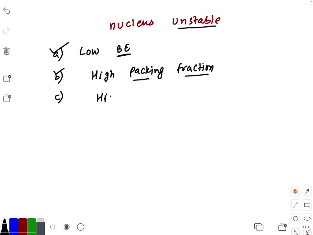 SOLVED Which Among The Following Make A Nucleus Unstable a Low