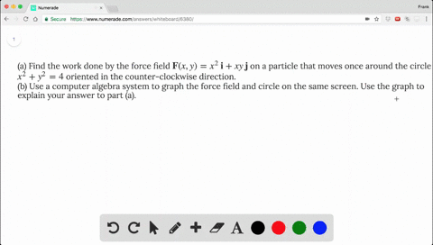 a-find-the-work-done-by-the-force-field-textbff-x-y-x2-textbfi-xy-textbfj-on-a-particle-that-moves-o