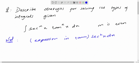 describe-strategies-for-solving-the-types-of-integrals-given-int-sec-m-x-tan-n-x-d-x-m-text-even