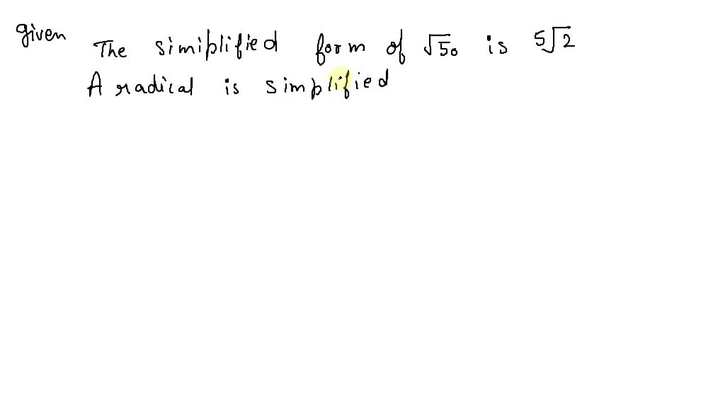 solved-explain-why-sqrt-50-is-not-simplified-what-do-we-mean-when-we