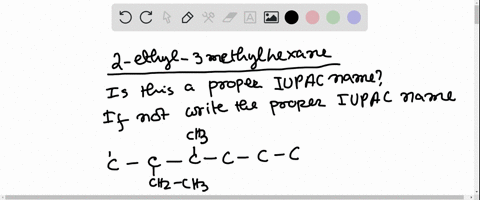 you-encounter-a-hydrocarbon-with-the-name-2-ethyl-3methylhexane-is-this-a-proper-iupac-name-if-not-w