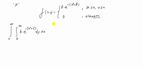 find-k-such-that-the-function-fx-yleftbeginarrayllk-e-leftx2y2right-x-geq-0-y-geq-0-0-text-elsewhere