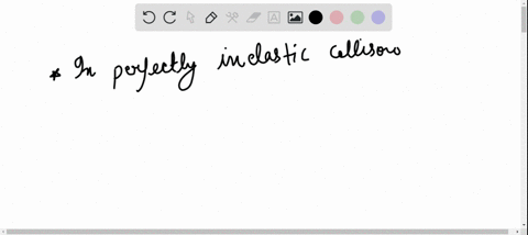 which-of-the-following-best-describes-a-perfectly-inelastic-collision-free-of-external-forces-a-tota