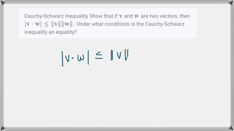 cauchy-schwarz-inequality-show-that-if-mathbfv-and-mathbfw-are-two-vectors-then-mathbfv-cdot-mathbfw